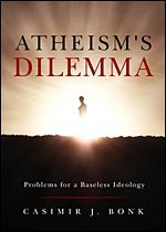 Atheism's Dilemma